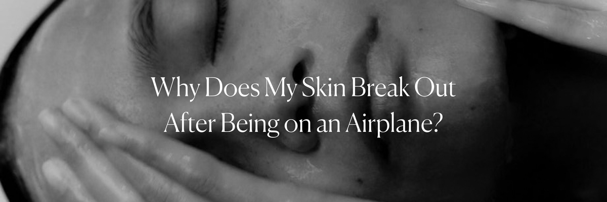 Why Does My Skin Break Out After Being on an Airplane?