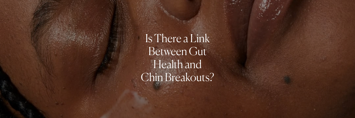 Is There a Link Between Gut Health and Chin Breakouts?