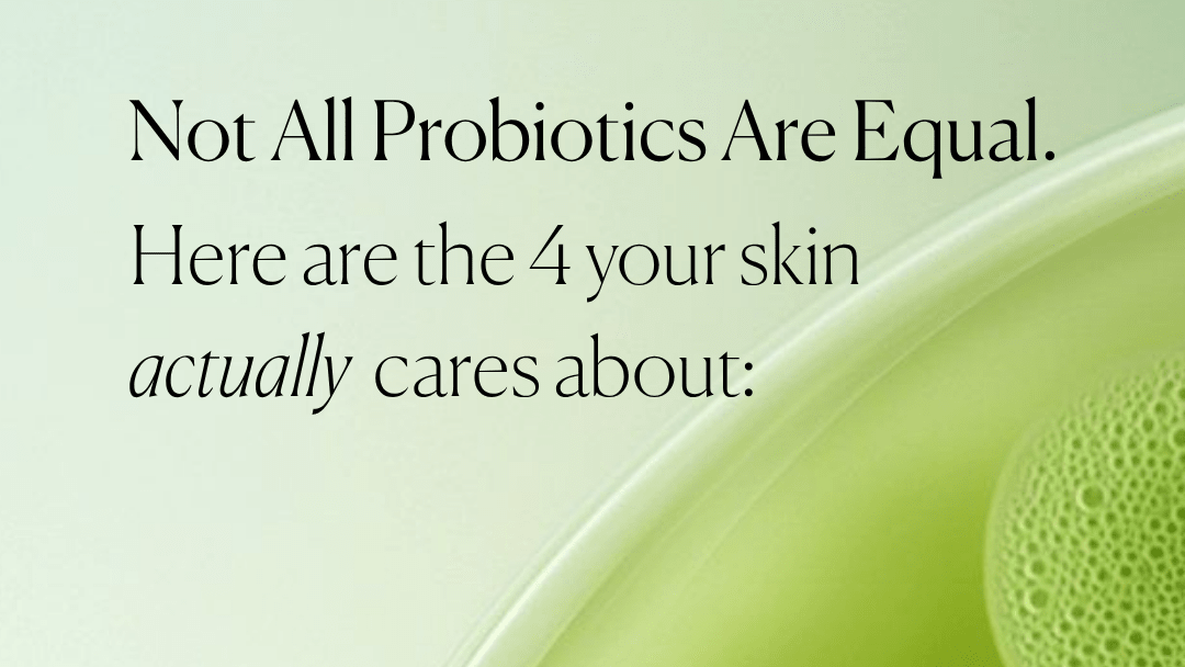 4 Probiotic Strains Your Skin Actually Cares About - Monday Muse