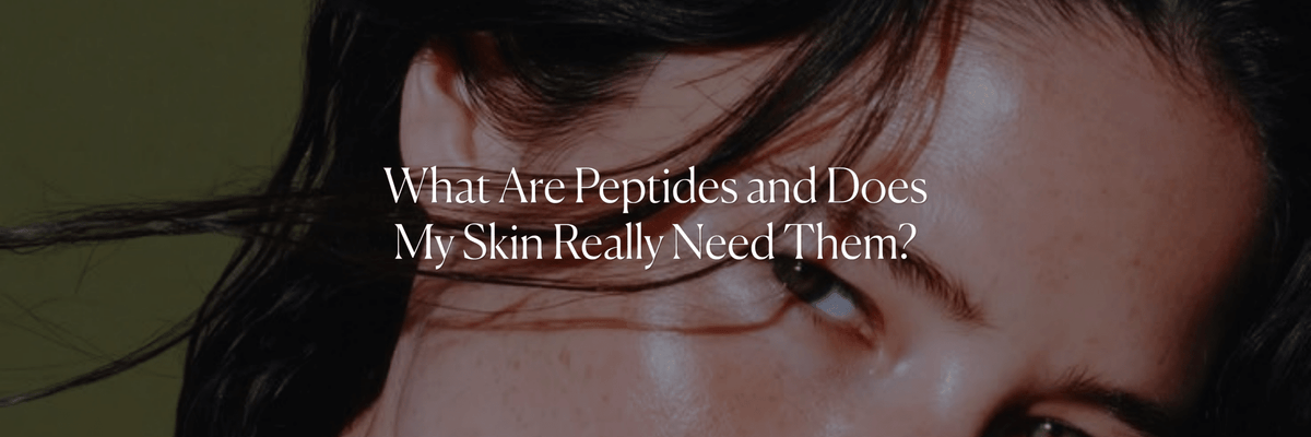 What Are Peptides and Does My Skin Really Need Them? - Monday Muse